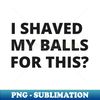 WD-20231121-35530_I Shaved My Balls for This 7842.jpg
