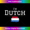 IH-20231121-2156_I'm Dutch Proud That I'm From Netherlands Netherlands Fla 2399.jpg
