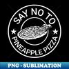 GS-12280_say no to pineapple pizza Hawaiian pizza hater funny badge 5308.jpg