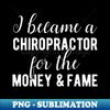 ND-2814_Chiropractor Funny Saying Money and Fame 4488.jpg