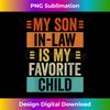 EO-20231123-2092_My Son-In-Law Is My Favorite Child Funny Family Humor Retro 2149.jpg