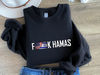 Fuck Hamas Sweatshirt, Israeli Sweatshirt, Israel Strong, Pray For Israel, US Israel Flag, political shirt, hanukkah sweatshirt, political.jpg