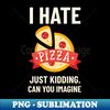 DS-15974_I Hate Pizza 7805.jpg