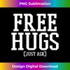 PE-20231125-7211_Free hugs Just Ask Cool Kind Friendly Humor Funny Extrovert 1375.jpg