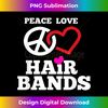 HI-20231125-1321_Funny 80s Hair Bands Music T Peace Love Hair Bands Tee 1311.jpg