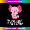 YQ-20231126-2369_Cute Pet Axolotl My Spirit Animal Is An Axolotl 0557.jpg