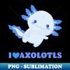 MC-11411_I Love Axolotls - Blue Design 3068.jpg