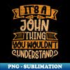 RF-28918_Its A John Thing You Wouldnt Understand 2569.jpg