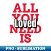 PK-1869_All you need is loved mugs masks hoodies notebooks stickers pins 3857.jpg