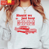 Should We Just Keep Driving Shirt Harry Styles Inspired Gifts - Happy Place for Music Lovers.jpg