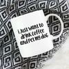 I just want to drink coffee and pet my dog Coffee Mug, Dog Coffee Mugs, Funny Coffee Mug, Dog lover gift Cup Mug.jpg