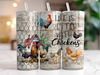 Funny Chicken Tumbler Wrap PNG 20 oz Skinny Tumbler Sublimation Design Instant Digital Download Only, Life Is Better With Chickens Wrap.jpg