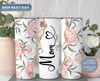 Birthday Mom Tumbler, Personalized Floral Tumbler for Mothers Day, Mama Tumbler, Glitter Tumblers for Moms, (TM-17FLOWER).jpg