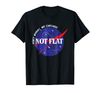 Adorable Not Flat- Don't Worry We Checked Space Not Flat Earth Tee - Tees.Design.png