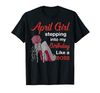 Buy April Girl Stepping Into My Birthday Like A Boss Tshirt - Tees.Design.png