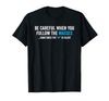 Buy Be Careful When You Follow Sarcasm Graphic Humor Tshirt - Tees.Design.png
