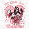 I'll Choke You Valentine Hornor Characters Jason Ghostface Michael Freddy PNG Download.jpg