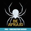 Fear Spiders, Scary Spider, Creepy Spider Halloween Costume - Artistic Sublimation Digital File