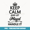KEEP CALM and let FLOYD Handle It Funny Name Gift - Instant Sublimation Digital Download