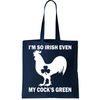 I'm So Irish My Cock's Green Funny St. Patrick's Day Tote Bag.jpg