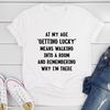 At My Age Getting Lucky T-Shirt.jpg