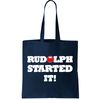 Funny Christmas Rudolph Started It Tote Bag.jpg