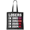 Losers In 1865 In 1945 In 2020 In 2024 Tote Bag.jpg