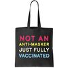 Not An Anti-Masker Just Vaccinated Tote Bag.jpg