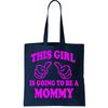 This Girl Is Going To Be A Mommy Tote Bag.jpg
