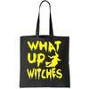 What Up Witches Tote Bag.jpg