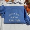 Personalized When in Doubt always Blame a man embroidered  crewneck Funny custom embroidered Gift. Customizable your man name crewneck.jpg