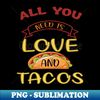 VC-77096_Womens All You Need Is Love and Tacos Cute Funny cute Valentines Day 4397.jpg