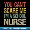 SD-88886_You Cant Scare Me Im A School Nurse I 3093.jpg