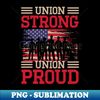 MW-63899_Pro Union Strong Labor Union Worker Union 9056.jpg