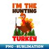 RB-77992_Thanksgiving Hunter Shirt  Im The Hunting Turkey 3495.jpg