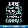 ZW-61738_Photography Quotes Shirt  Have Too Much Cameras Gift 8890.jpg