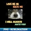 PF-35561_Love me or hate me i will always hate you 2092.jpg