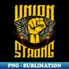 HK-63891_Pro Union Strong Labor Union Worker Union 6546.jpg