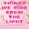 Things-We-Hide-from-the-Light (Knockemout Series, 2) by Lucy-Score - A Riveting-Southern-Romance-Novel.jpg Lucy-Score-Southern-Romance, Bestselling-Knockemout-S