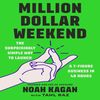 Million Dollar Weekend The Surprisingly Simple Way to Launch a 7-Figure Business in 48 Hours By Noah Kagan Bestseller - #1 New York Times.jpg
