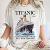 Classic God himself could not sink this ship Quote Tee - Titanic T-Shirt - Soft Cotton Bella+Canvas Gift Unisex T Shirt Sweatshirt Hoodie.jpg