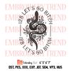 123 Let's Go Bitch, Snakes and Flowers Logo Embroidery Design File - Embroidery Machine.jpg