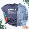 Single Valentine Shirt, Single Definition Shirt, Sin-gle Adjective Shirt,  Funny Single Shirt, Anti Valentines Shirt, Girls Power Shirt.jpg