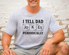 I Tell Dad Jokes Periodically Shirt, Unisex T-Shirt, Funny Father's Day Gift from Wife from Kids, Gift for Husband, Dad Joke Tshirt, Daddy.jpg