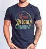 Reel Cool Grandpa Tshirt, Father's Day Grandpa Fishing Lover Gift Shirt, Reel Cool Grandpa Fishing Shirt, Funny Cool Grandpa T-shirt.jpg
