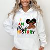 I Am Black History Little Girl Kids Sweatshirt Black History Month Shirt For Kid Pretty Girl Shirt Black Girl Magic Shirt Black HistoryShirt.jpg