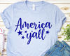 America Y'all Shirt, America Yall Shirt, USA Shirt, Independence Day, Patriotic Shirt, 4th of July Shirt America Shirts Fourth of July Shirt.jpg
