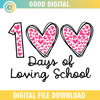 100 Days Of Loving School SVG PNG.jpg