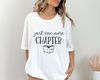 Just One More Chapter, Reading Shirt, Book Lover Shirt, Librarian Shirts, Teacher Book Shirt ,Book Lover Gift, Reading Shirt.jpg