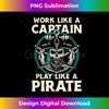 IH-20240114-32992_Work Like A Captain Play Like A Pirate - Skull Crossbones 4515.jpg